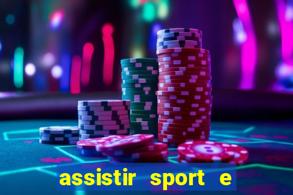 assistir sport e ponte preta